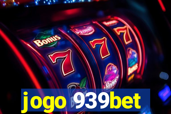 jogo 939bet